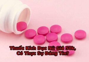 thuốc kích dục nữ giá 50k