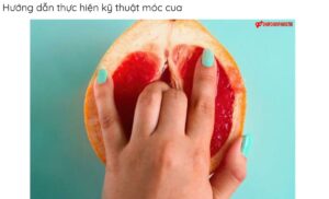 Hướng dẫn móc cua khiến nàng bắn nước tung toé