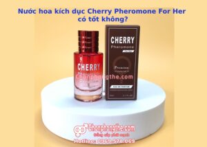 review nước hoa kích dục cherry for her chi tiết nhất