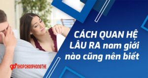 cách kéo dài thời gian quan hệ tự nhiên hiệu quả nhất 2025